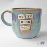 Up To High Doh Mug