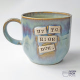 Up To High Doh Mug