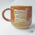 Slǭinte Mutha Fu*kas Mug No.3