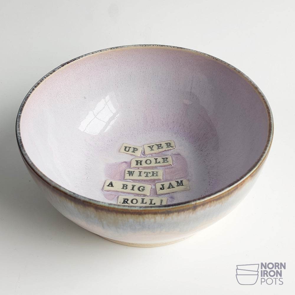 Up Yer Hole With A Big Jam Roll! Bowl No.2