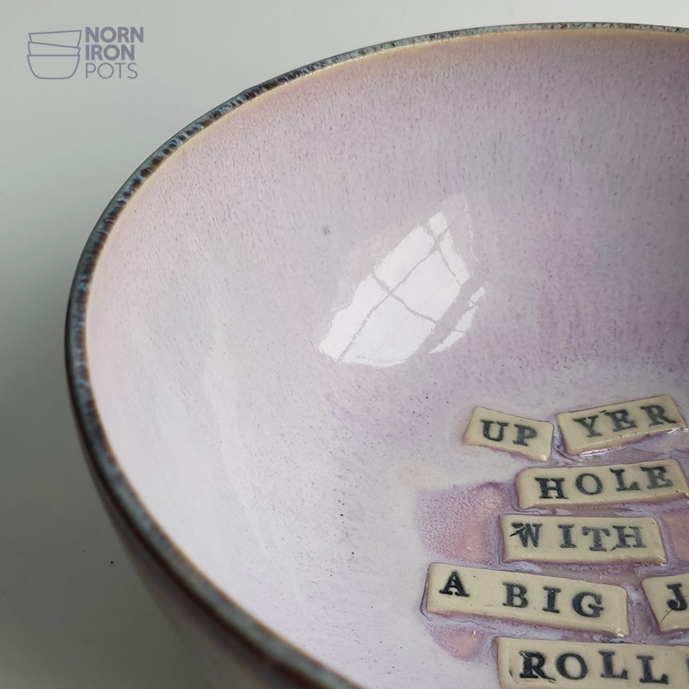Up Yer Hole With A Big Jam Roll! Bowl No.2