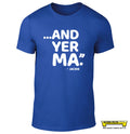 "...AND YER MA" - Jackie