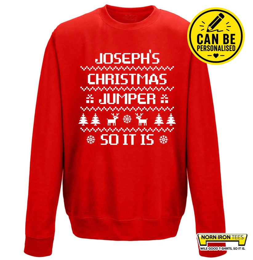 Personalised Christmas Jumper So It Is.