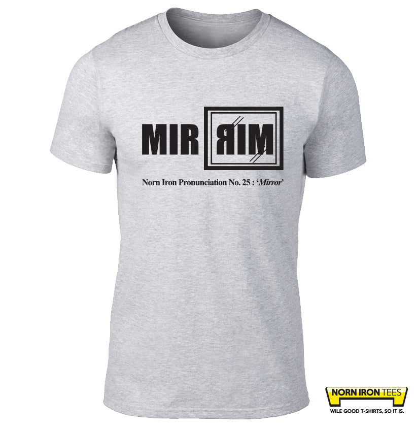 Norn Iron Pronunciation No. 25 :  Mirror