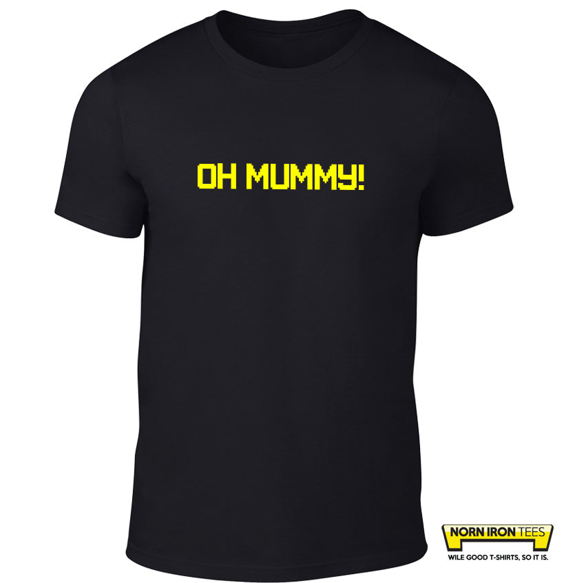 Oh Mummy!
