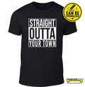 STRAIGHT OUTTA *YOUR TOWN* - personalise with your own town!