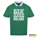We're Not Brazil, We're Northern Ireland Retro Sports Top - NEW!
