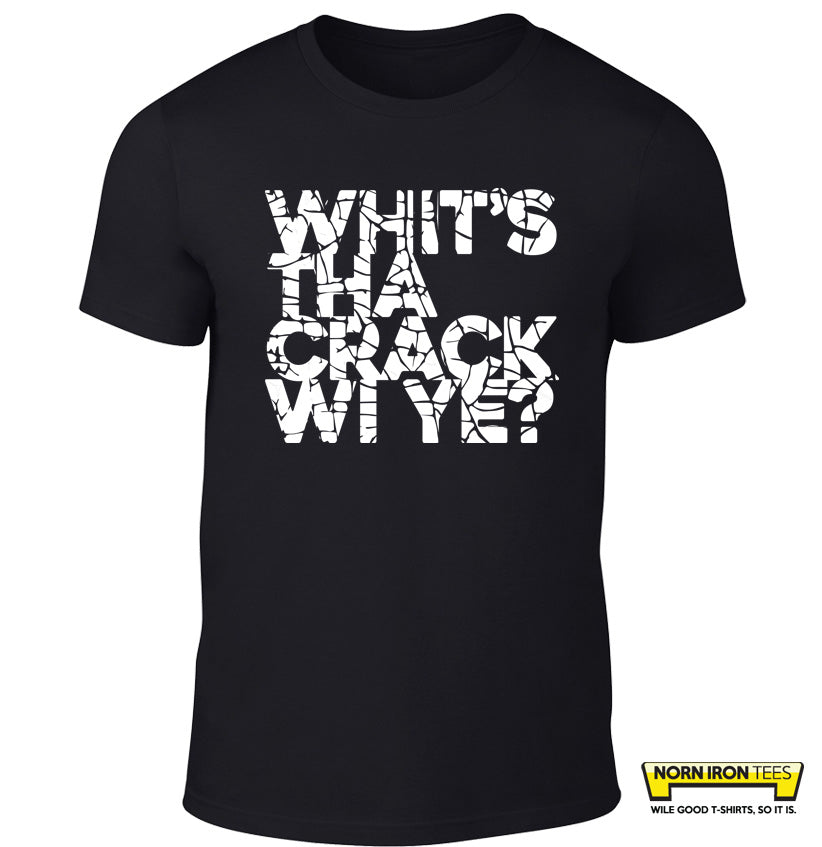 Whit's tha crack wi ye?