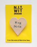 'Wee Dote' Handmade Badge