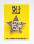 'Here's Me Wah?' Handmade Badge