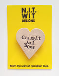 'Crabbit Aul Hoor' Handmade Badge