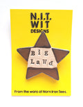 'Big Lawd' Handmade Badge (large)
