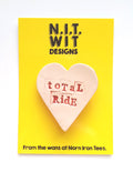'Total Ride' Handmade Badge