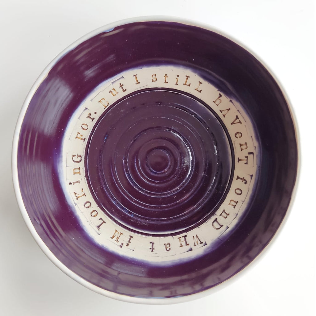 I Still haven't Found What I'm Looking For Bowl - Bowl No.3