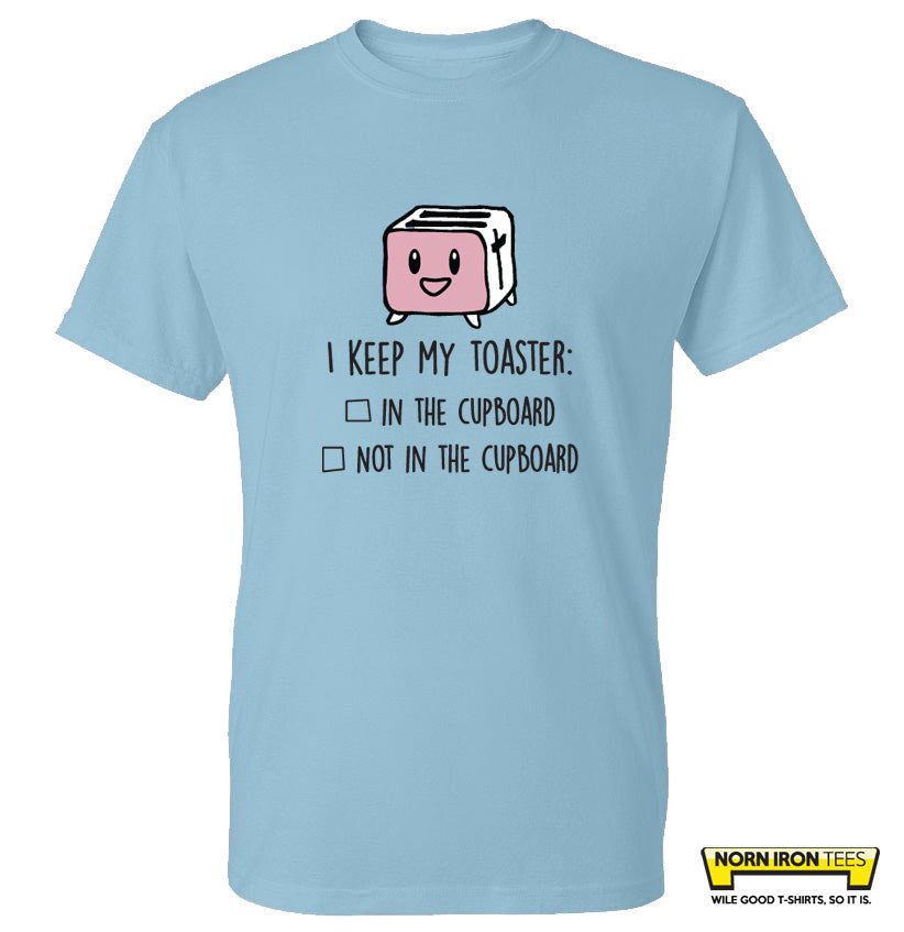 I Keep My Toaster: (personalise with your choice)