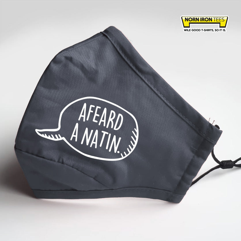 Afeard A Natin Face Mask