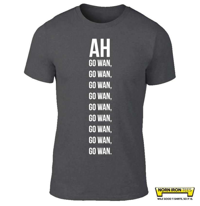 AH, GO WAN, GO WAN.....
