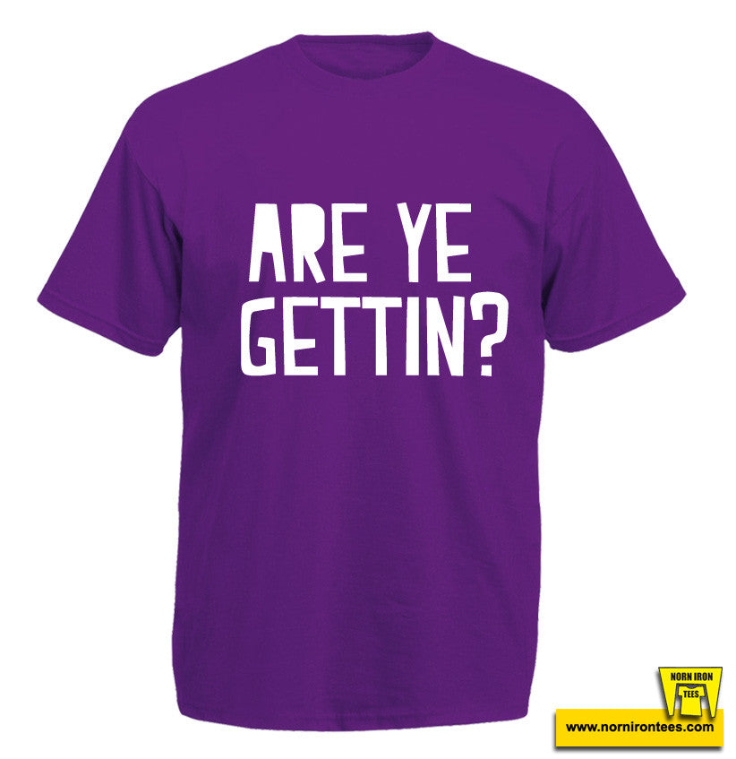 Are Ye Gettin?