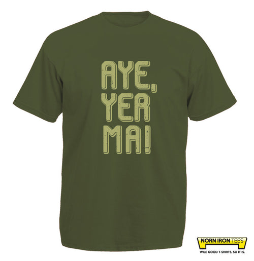 Aye, Yer Ma!