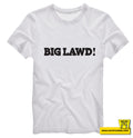 BIG LAWD!