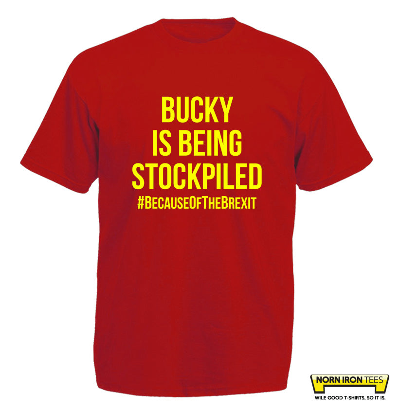 Bucky Is Being Stockpiled #BecauseOfTheBrexit