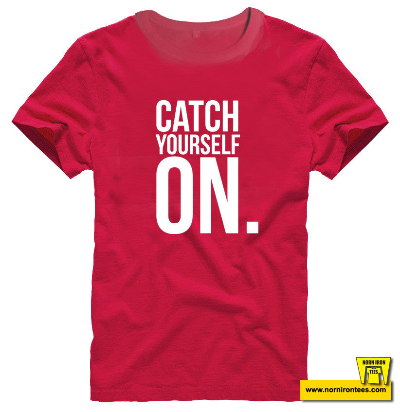 Catch Yourself On.