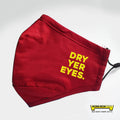 Dry Yer Eyes. Face Mask