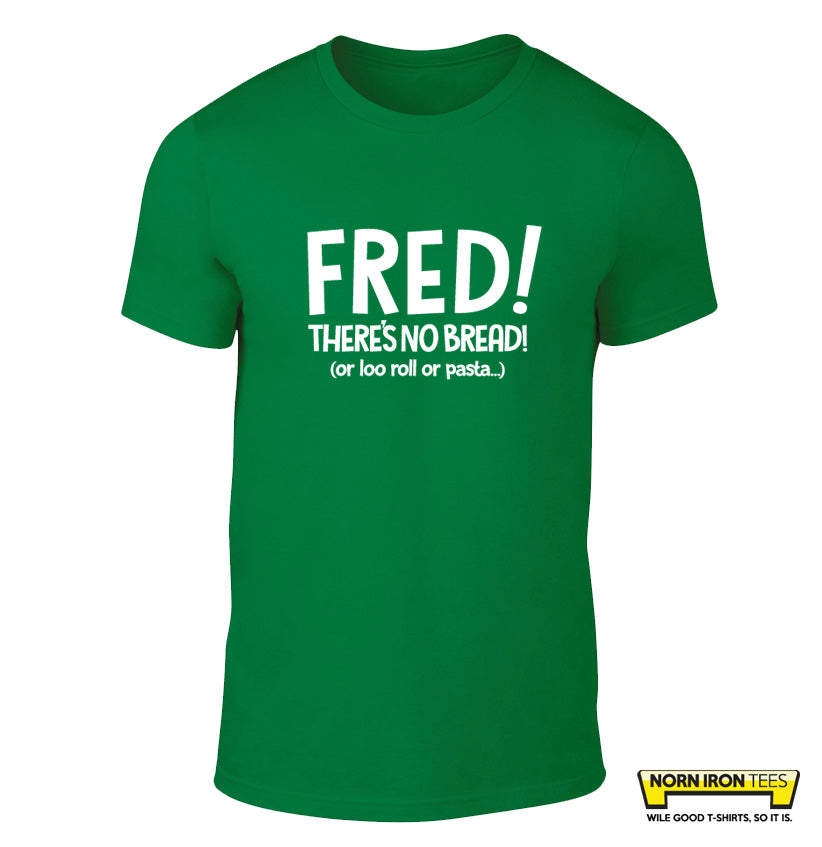 Fred! There's No Bread! (or loo rolls or pasta...)