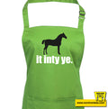 Horse it inty ye. Apron