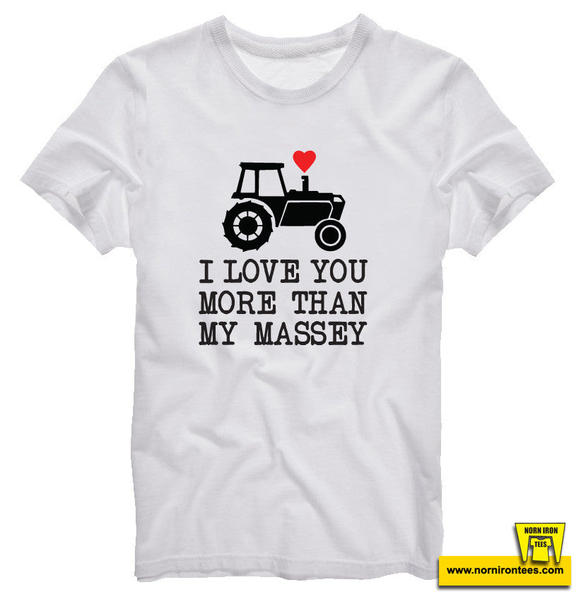 I Love You More Than My Massey