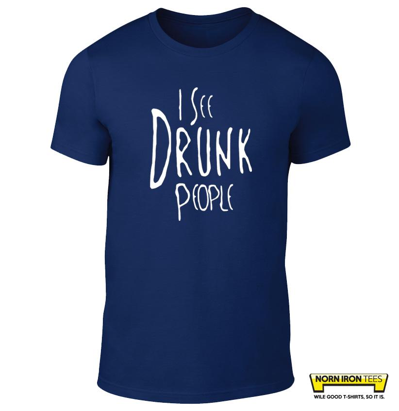 I See Drunk People.