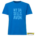 MY DA SELLS AVON. - Kids Tee