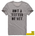 Not A Titter Of Wit.