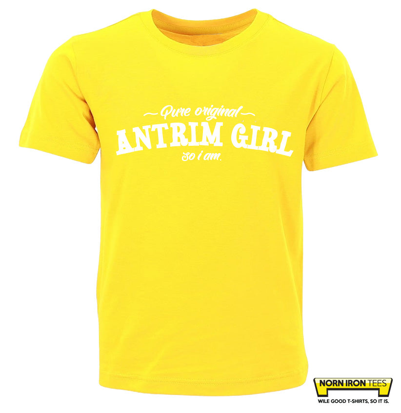 Pure Original Antrim Girl So I Am.