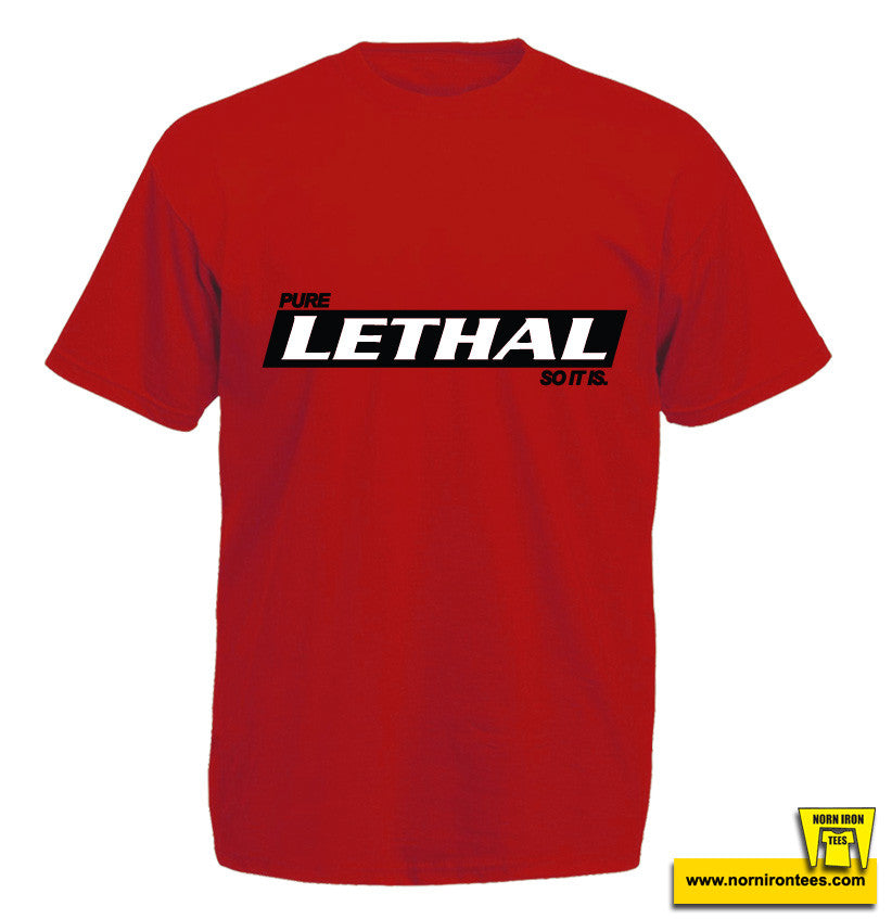 Pure LETHAL So It Is.