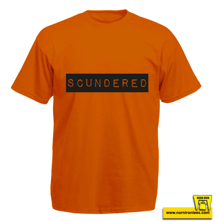 Scundered.