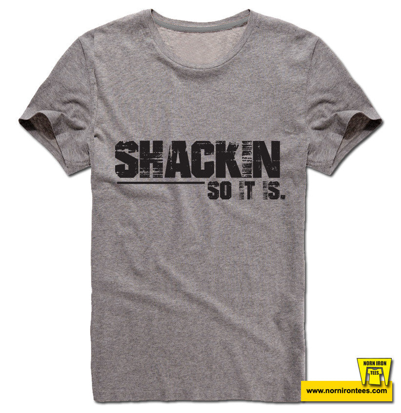 SHACKIN SO IT IS.