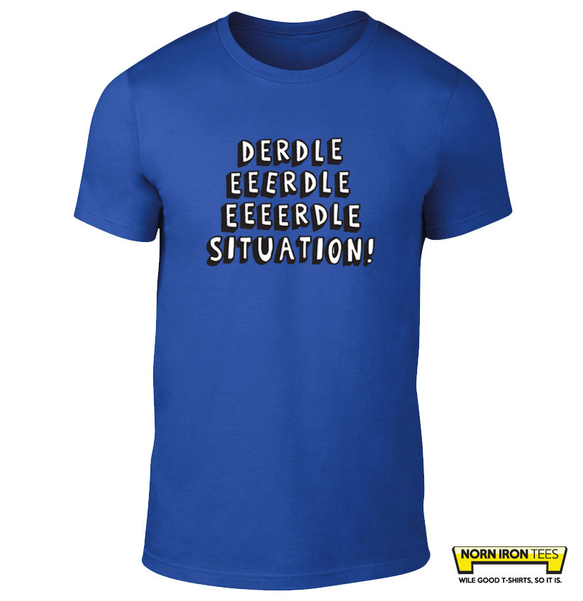 Derdle Erdle Eeerddle Situation!