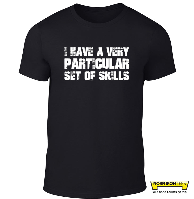 I Have A Very Particular Set Of Skills.