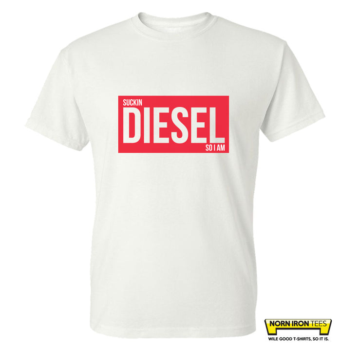 Suckin Diesel So I Am