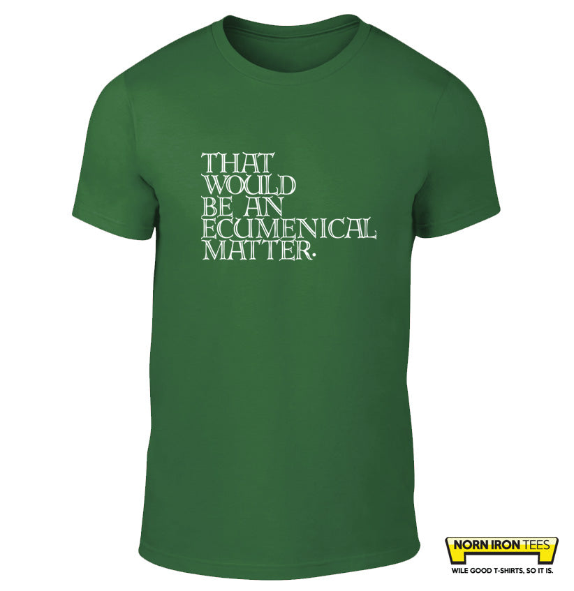 That would be an ecumencial matter.