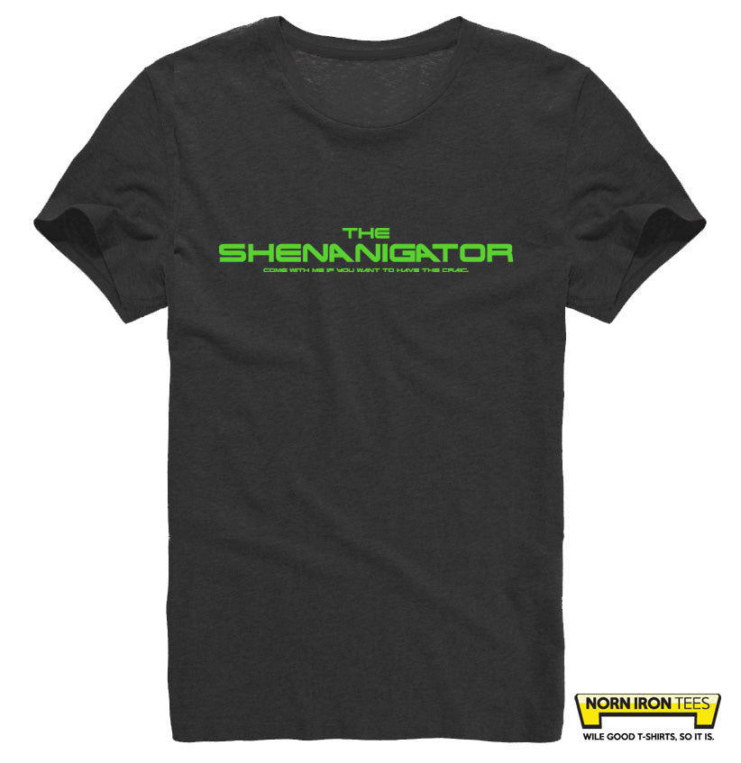 THE SHENANIGATOR  - Come with me if you want to have the craic.