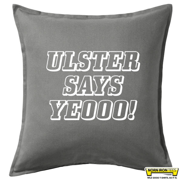 Ulster Says Yeooo Cushion