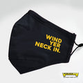 Wind yer neck in, Face Mask