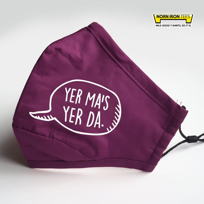 Yer Ma's Yer Da Face Mask