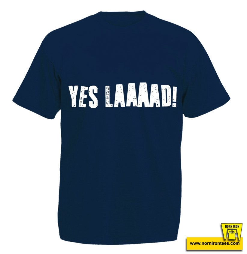 YES LAAAAD!